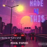 Made 4 This (feat. Pook Papers)