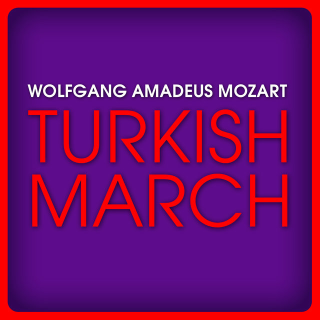 Wolfgang Amadeus Mozart: Turkish March
