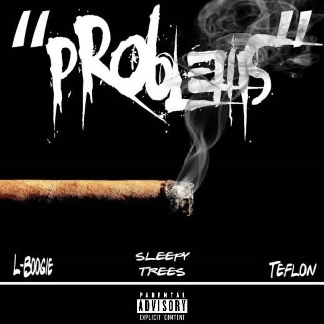 Problems (feat. Teflon & Sleepy Trees)