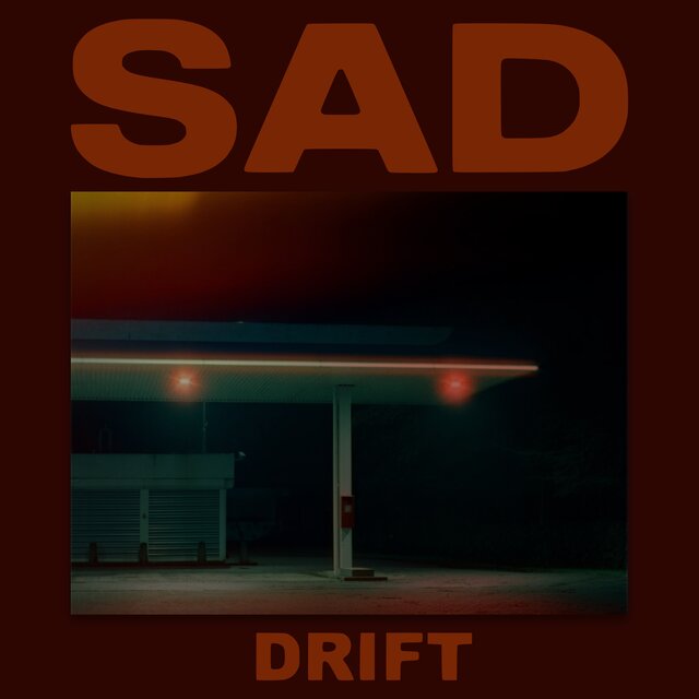 Sad - Drift
