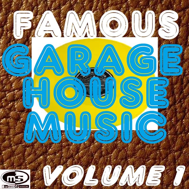 Famous Garage House Music, Vol. 1