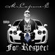 Cover art for album For Respect by Mr. Capone-e