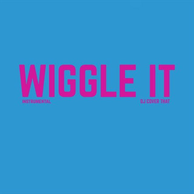 Wiggle It