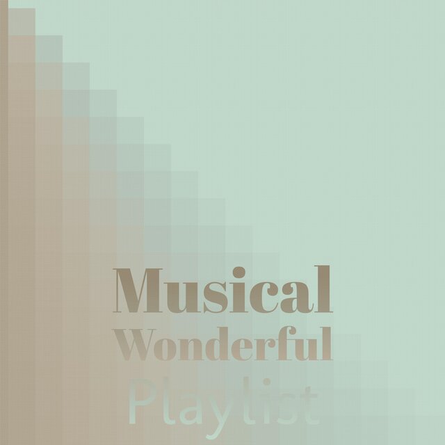 Musical Wonderful Playlist