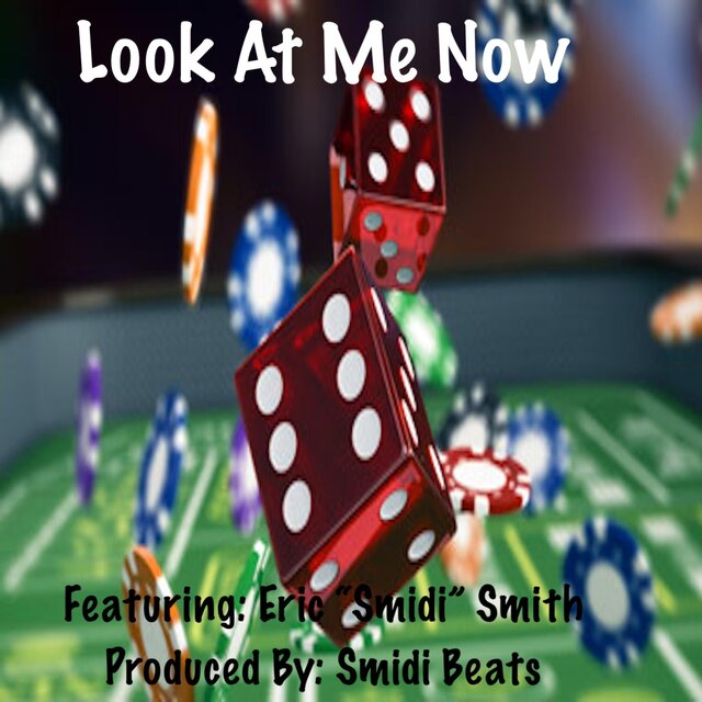 Look At Me Now (feat. Eric “Smidi” Smith)