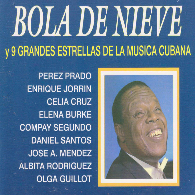 Bola de Nieve y 9 Grandes Estrellas de la Música Cubana