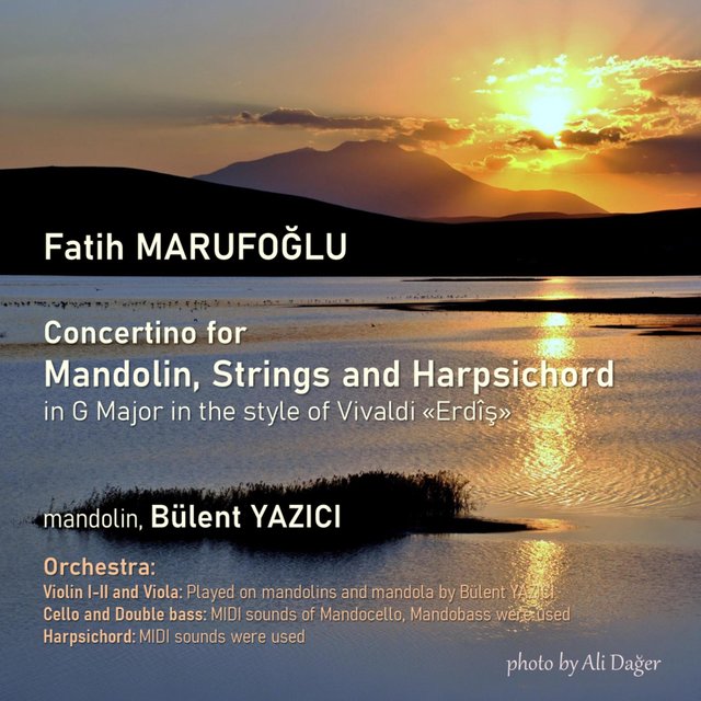 Fatih Marufoğlu: Concertino For Mandolin, Strings And Harpsichord In G Major In The Style Of Vivaldi 