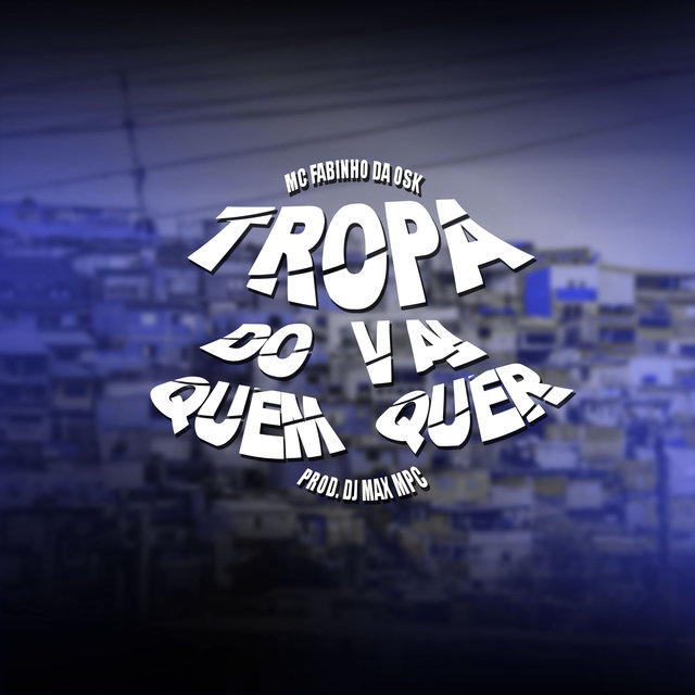 Tropa do Vai Quem Quer