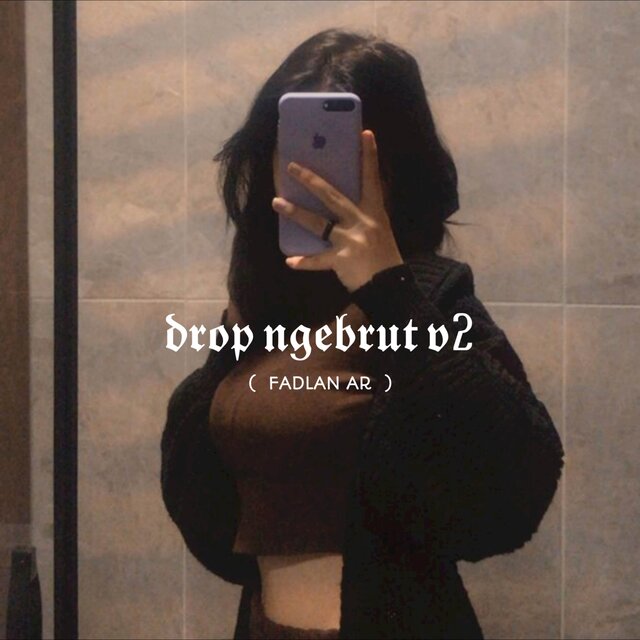 DROP NGEBRUT V2