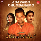 Adaramo Chumbanamo (feat. Ravi Siroor, Nivishka Patil & Anuradha) [From 