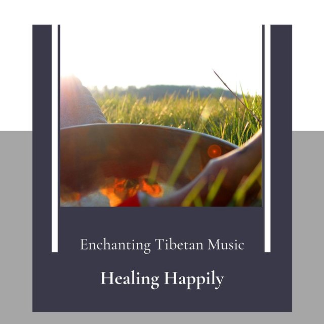 Healing Happily (Enchanting Tibetan Music)
