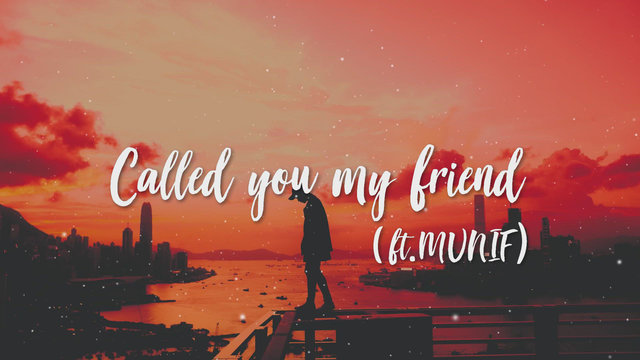 Called You My Friend