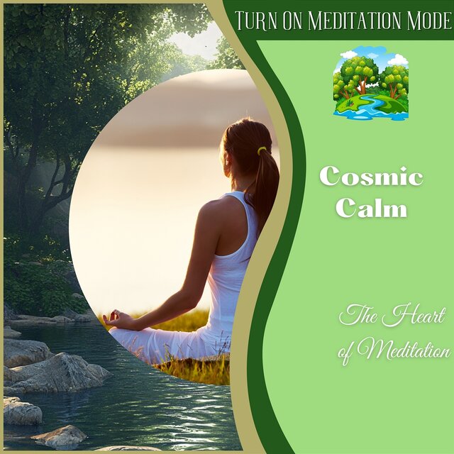 Cosmic Calm: the Heart of Meditation