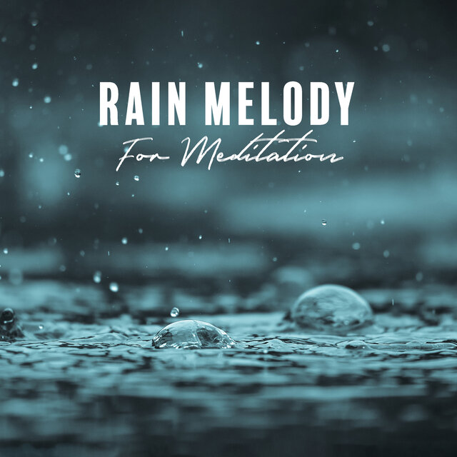 Rain Melody For Meditation