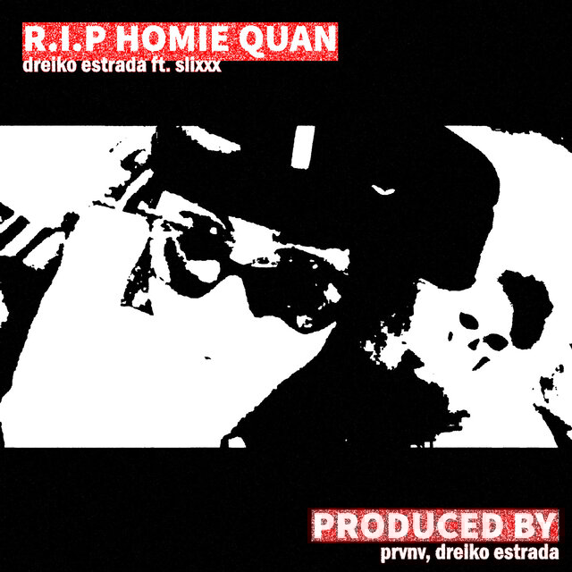 R.I.P HOMIE QUAN