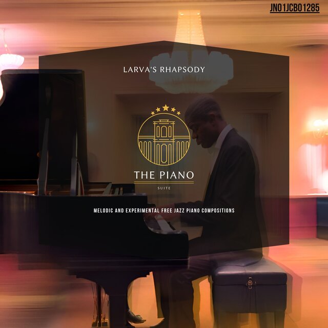 Larva'S Rhapsody: Melodic And Experimental Free Jazz Piano Compositions