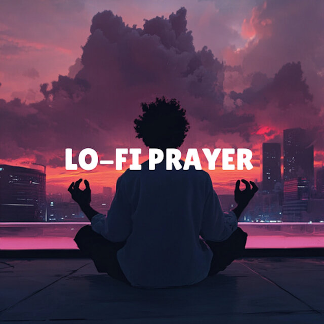 Lo-Fi Prayer-  Hip-Hop Beats for Self Reflection