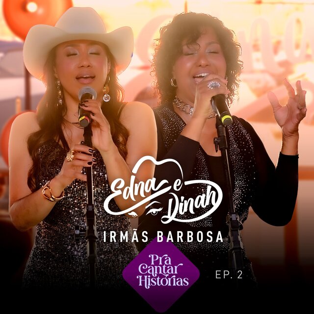 Edna e Dinah Irmãs Barbosa pra Cantar Histórias, Ep. 2 (Ao Vivo)