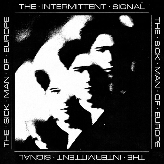 Cover art for album The Intermittent Signal by The Sick Man Of Europe