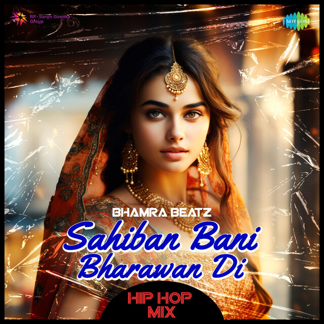 Sahiban Bani Bharawan Di (Hip Hop Mix)