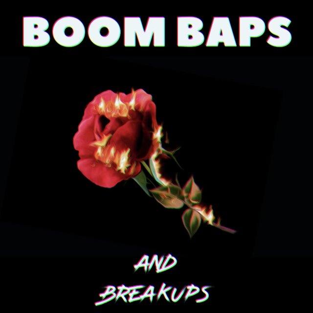 BOOM BAPS AND BREAKUPS