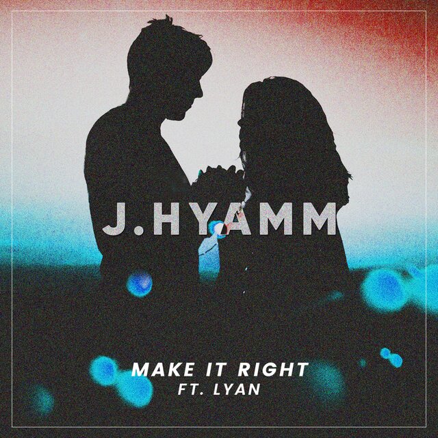 Make It Right (feat. Lyan)