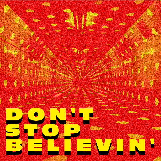 Don't Stop Believin'