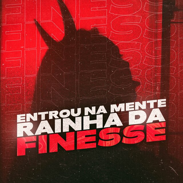 ENTROU NA MENTE, RAINHA DA FINESSE