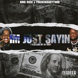 IM JUST SAYIN (feat. PROJECKBABYTWIN)