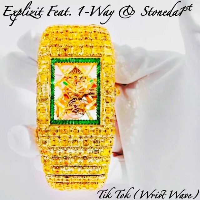 Tik Tok (Wrist Wave) (feat. 1-Way & Stoneda1st)