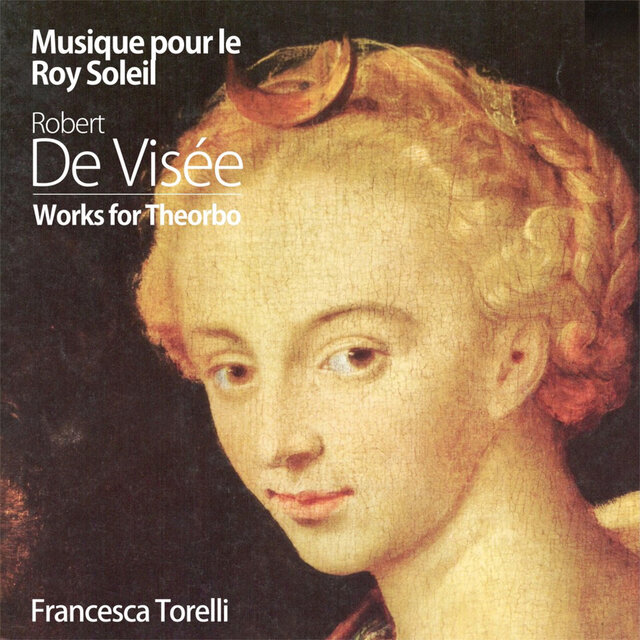 Musique pour le Roy Soleil  (Works for theorbo) [Robert de Visée]