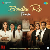 Bondhu Re (From 