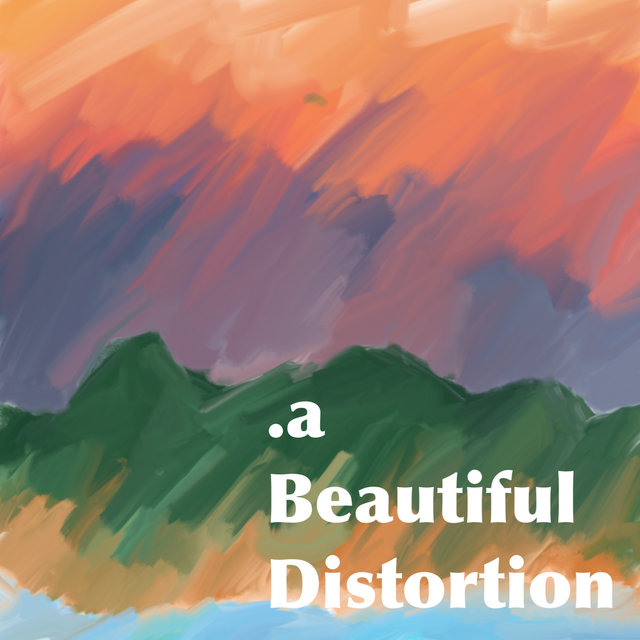a Beautiful Distortion