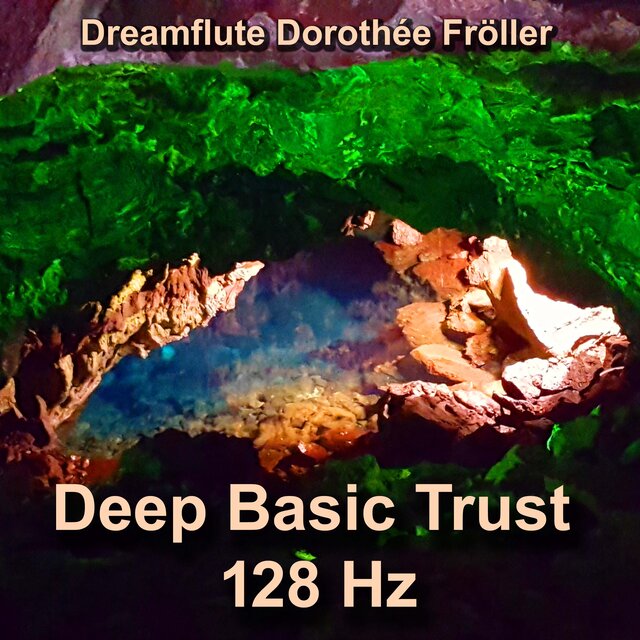 Deep Basic Trust (128 Hz)