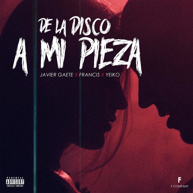 De la Disco a Mi Pieza (feat. Javier Gaete & Yeiko)