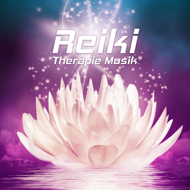 Reiki Therapie Musik (Heilgeräusche für Körper, Geist und Seele)