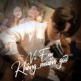 Vì Em Không Muốn Giữ (Beat Tone Nam)