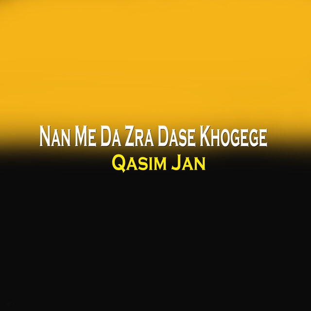 Nan Me Da Zra Dase Khogege