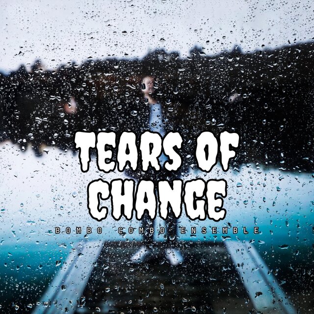 Tears of Change