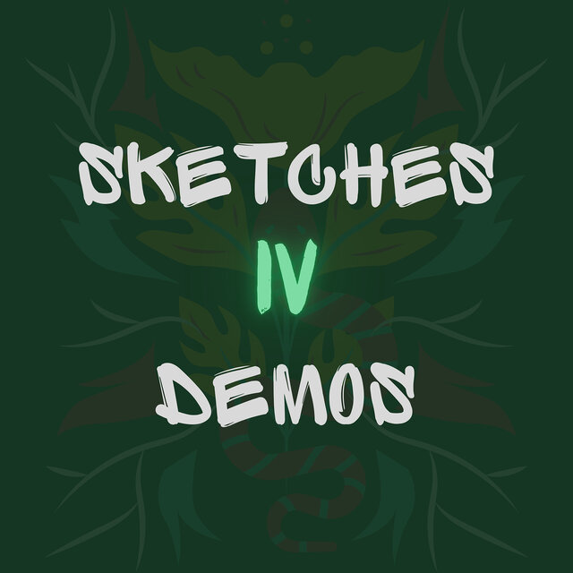 Sketches Demos, Pt. 4