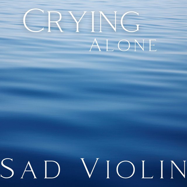 Sad Violin and Ocean Waves - Crying Alone