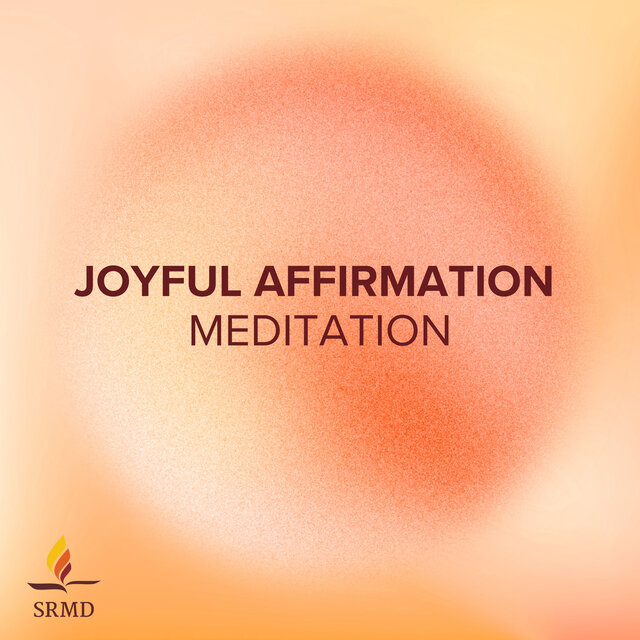 Joyful Affirmation Meditation