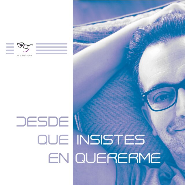 Desde que insistes en quererme