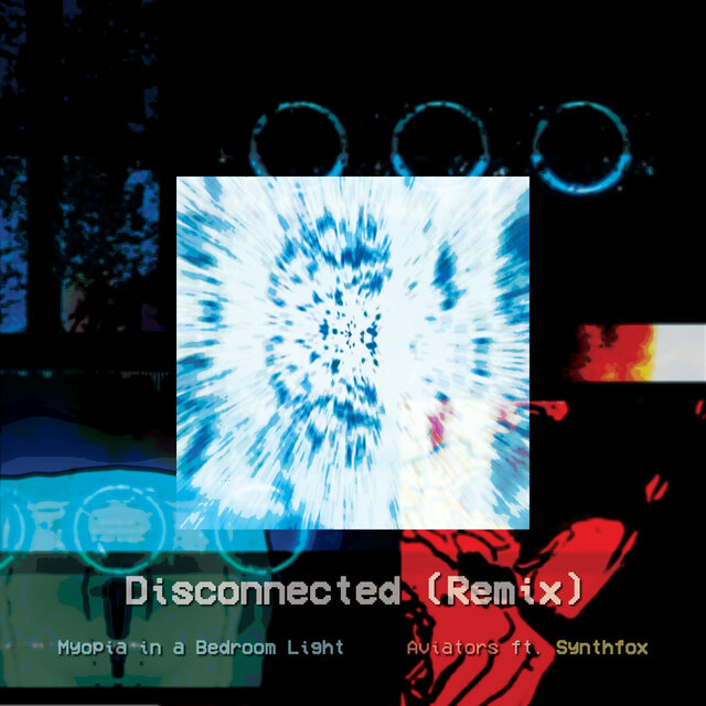 Disconnected (myopia Remix)