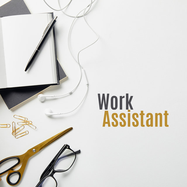 Work Assistant: Relaxing Music that’ll Help You Focus and Concentrate during Work and Daily Duties