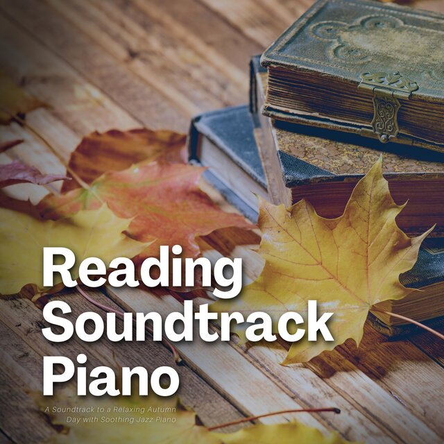 A Soundtrack to a Relaxing Autumn Day with Soothing Jazz Piano