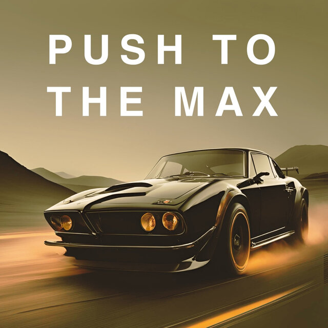 Push to the Max