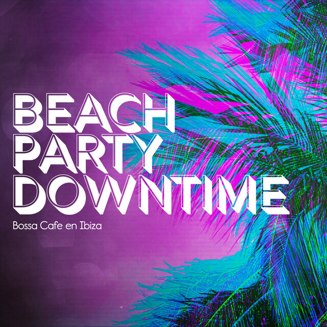 Beach Party Downtime