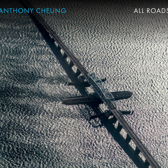 Anthony Cheung: All Roads
