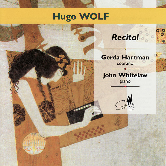 Hugo Wolf: Mörike Liederbuch, Italienisches Liederbuch, et al.